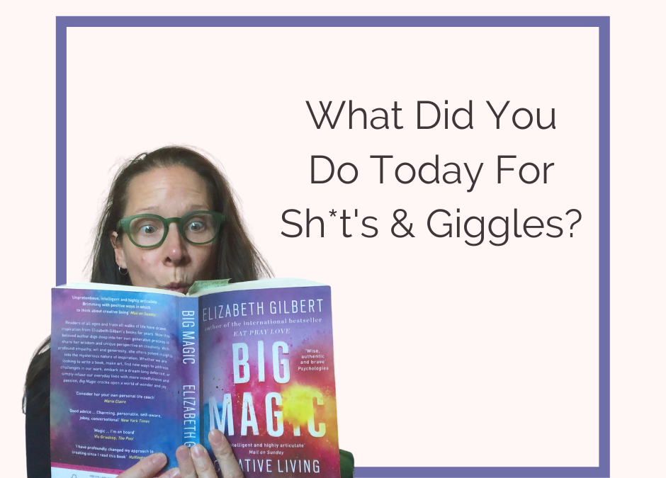 I wrote this post for the sheer fun of it. What did you do today for shits and giggles?