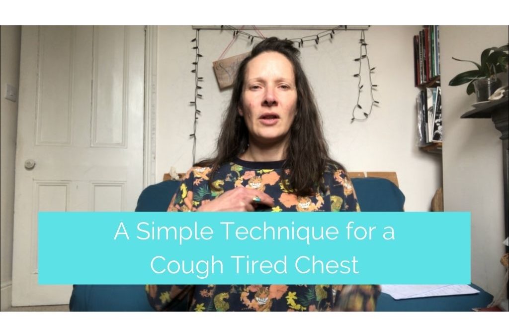 A simple technique for a cough tired chest.